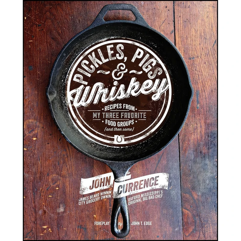 کتاب Pickles, Pigs & Whiskey اثر John Currence انتشارات Andrews McMeel Publishing