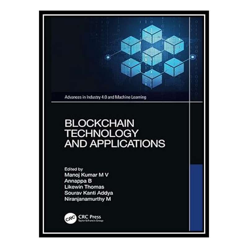 کتاب Blockchain Technology and Applications اثر جمعی از نویسندگان انتشارات مؤلفین طلایی کتاب Blockchain Technology and Applications اثر جمعی از نویسندگان انتشارات مؤلفین طلایی