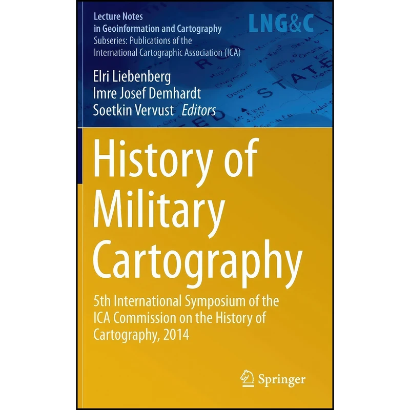 کتاب History of Military Cartography اثر جمعي از نويسندگان انتشارات Springer