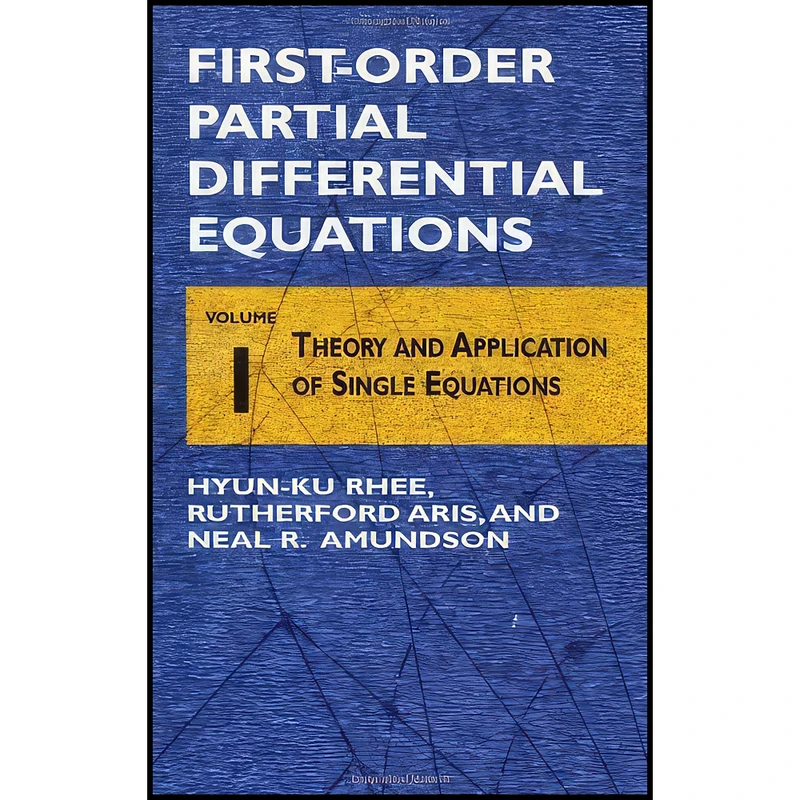 کتاب First-Order Partial Differential Equations, Volume 1 اثر جمعي از نويسندگان انتشارات Dover Publications