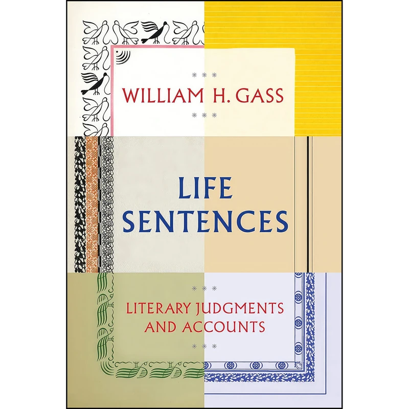 کتاب Life Sentences اثر William H. Gass انتشارات Knopf