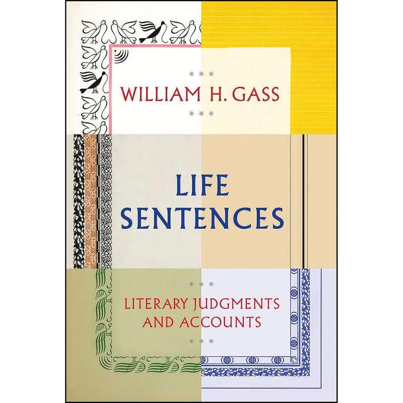 کتاب Life Sentences اثر William H. Gass انتشارات Knopf کتاب Life Sentences اثر William H. Gass انتشارات Knopf