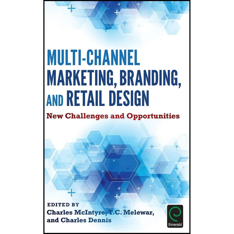 کتاب Multi-Channel Marketing, Branding and Retail Design اثر جمعي از نويسندگان انتشارات Emerald Publishing