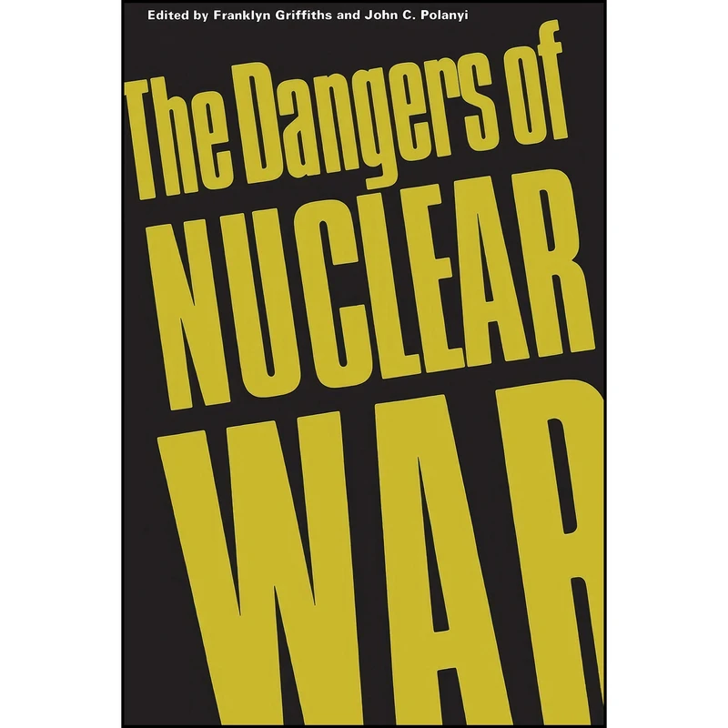 کتاب The Dangers of Nuclear War اثر جمعي از نويسندگان انتشارات تازه ها
