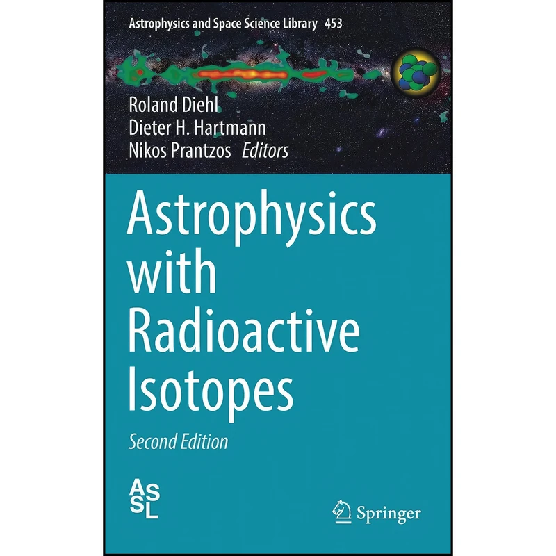 کتاب Astrophysics with Radioactive Isotopes  اثر جمعي از نويسندگان انتشارات Springer