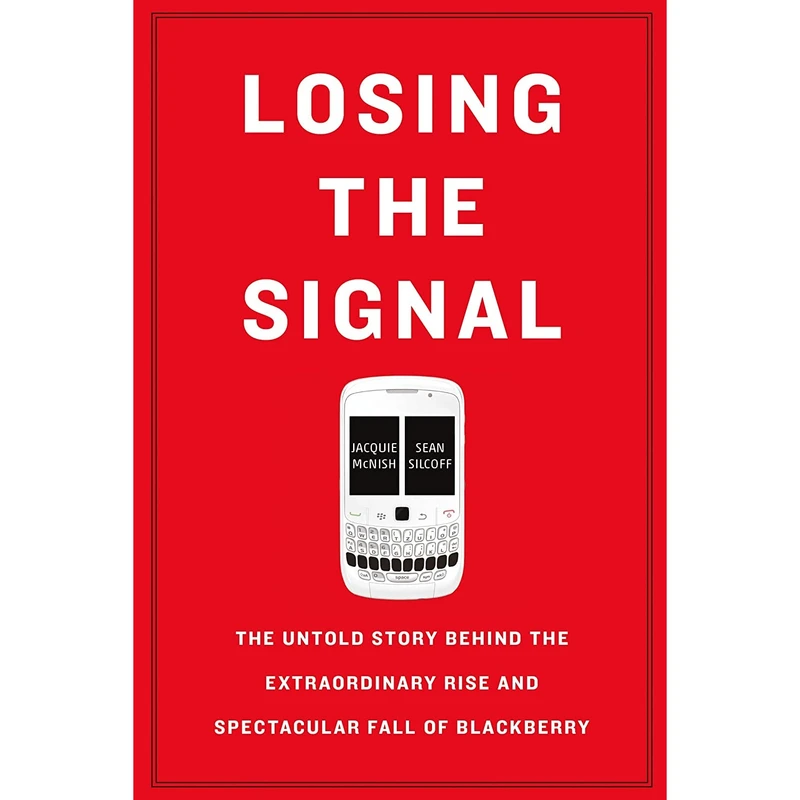 کتاب Losing the Signal اثر Jacquie McNish and Sean Silcoff انتشارات Flatiron Books