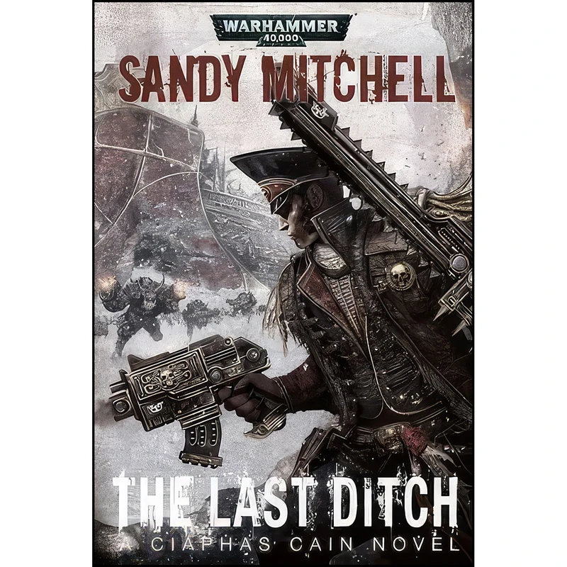 کتاب The Last Ditch  اثر Sandy Mitchell انتشارات Black Library
