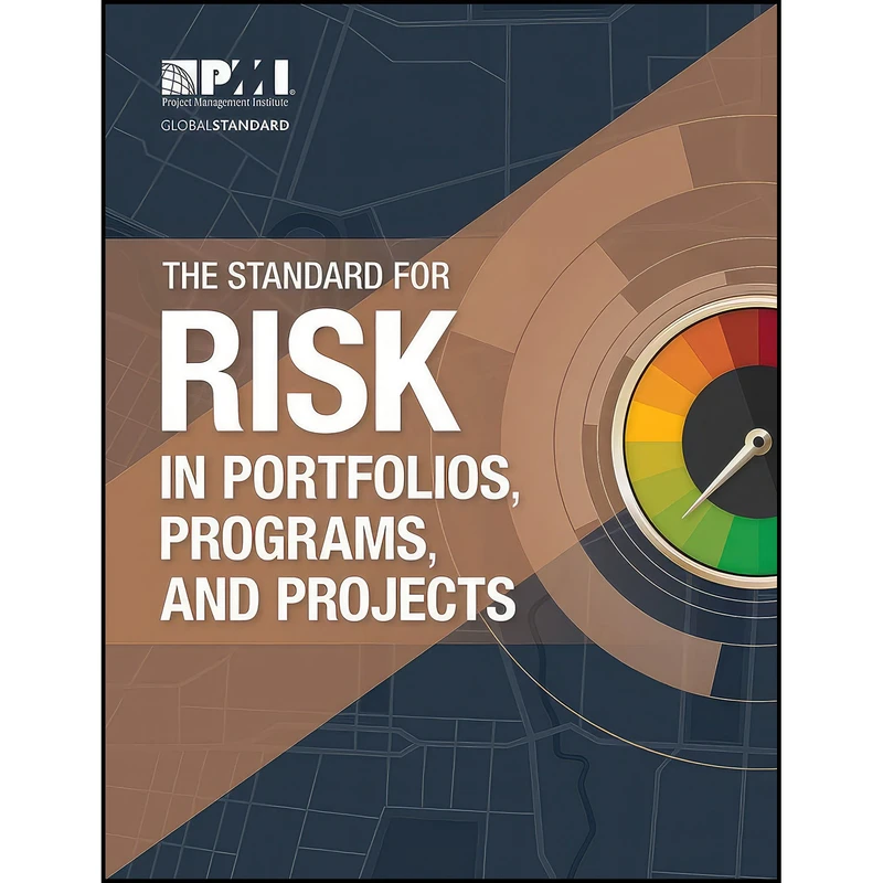 کتاب The Standard for Risk Management in Portfolios, Programs, and Projects اثر جمعي از نويسندگان انتشارات Project Management Institute