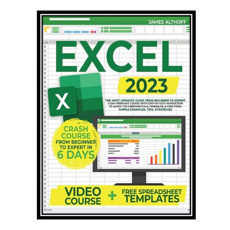 کتاب Excel 2023: The Most Updated Guide from Beginner to Expert اثر Althoff James انتشارات مؤلفین طلایی