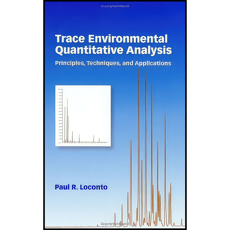 کتاب Trace Environmental Quantitative Analysis اثر Paul R. Loconto انتشارات CRC Press