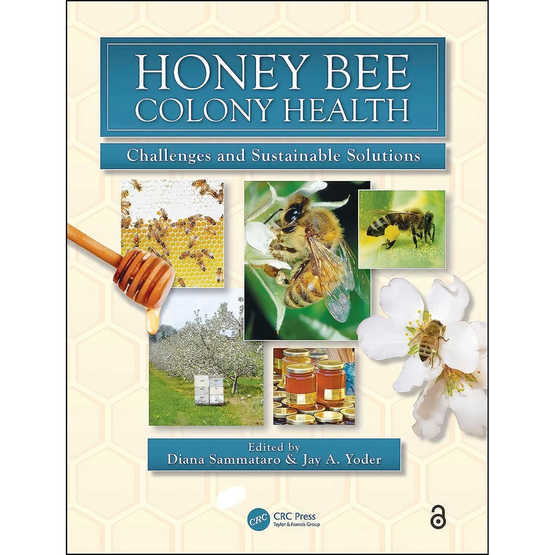 کتاب Honey Bee Colony Health اثر Diana Sammataro and Jay A. Yoder انتشارات CRC Press