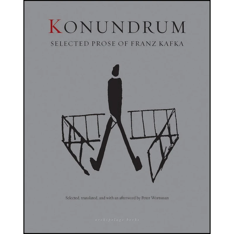 کتاب Konundrum اثر Franz Kafka and Peter Wortsman انتشارات Archipelago