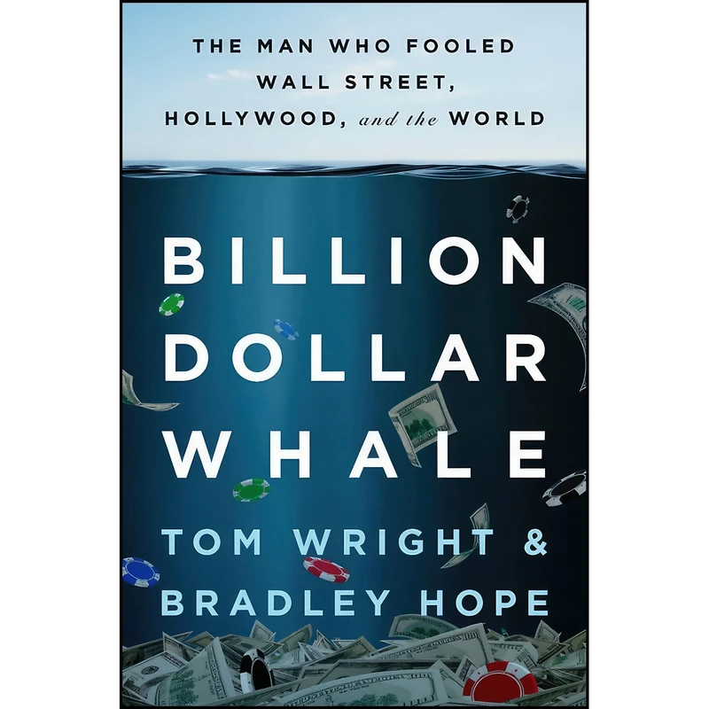 کتاب Billion Dollar Whale اثر Tom Wright and Bradley Hope انتشارات Hachette Books
