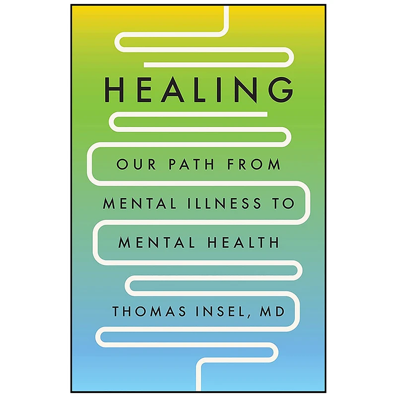 کتاب Healing اثر Thomas Insel and Thomas Insel MD انتشارات Penguin Press