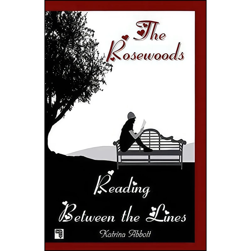 کتاب Reading Between the Lines - Book 4 of The Rosewoods اثر Katrina Abbott انتشارات تازه ها