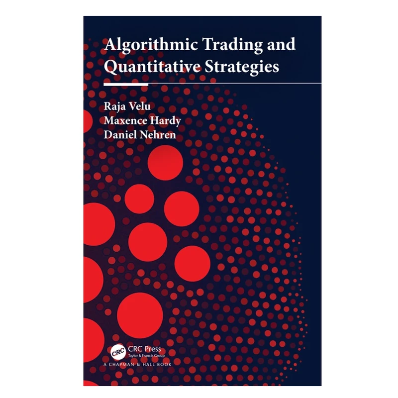 کتاب Algorithmic Trading and Quantitative Strategies اثر جمعی از نویسندگان انتشارات Chapman and Hall/CRC