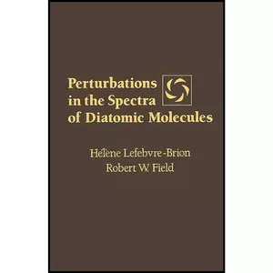 کتاب Perturbations in the Spectra of Diatomic Molecules اثر Hilene Lefebvre-Brion انتشارات تازه ها