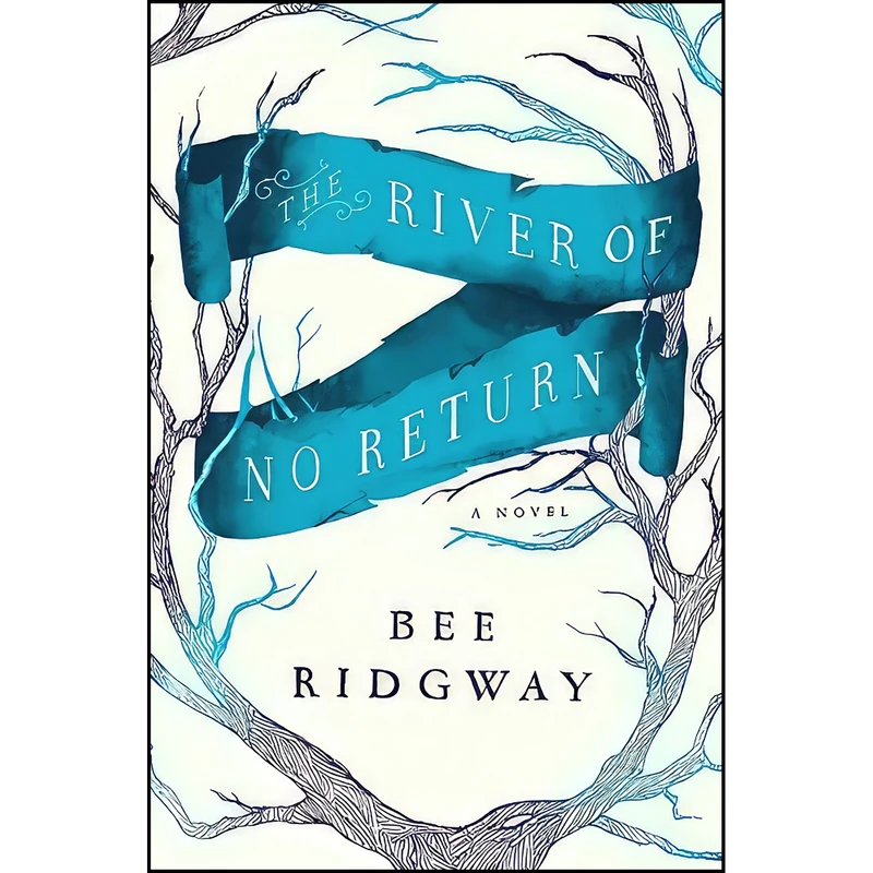 کتاب The River of No Return اثر Bee Ridgway انتشارات Dutton