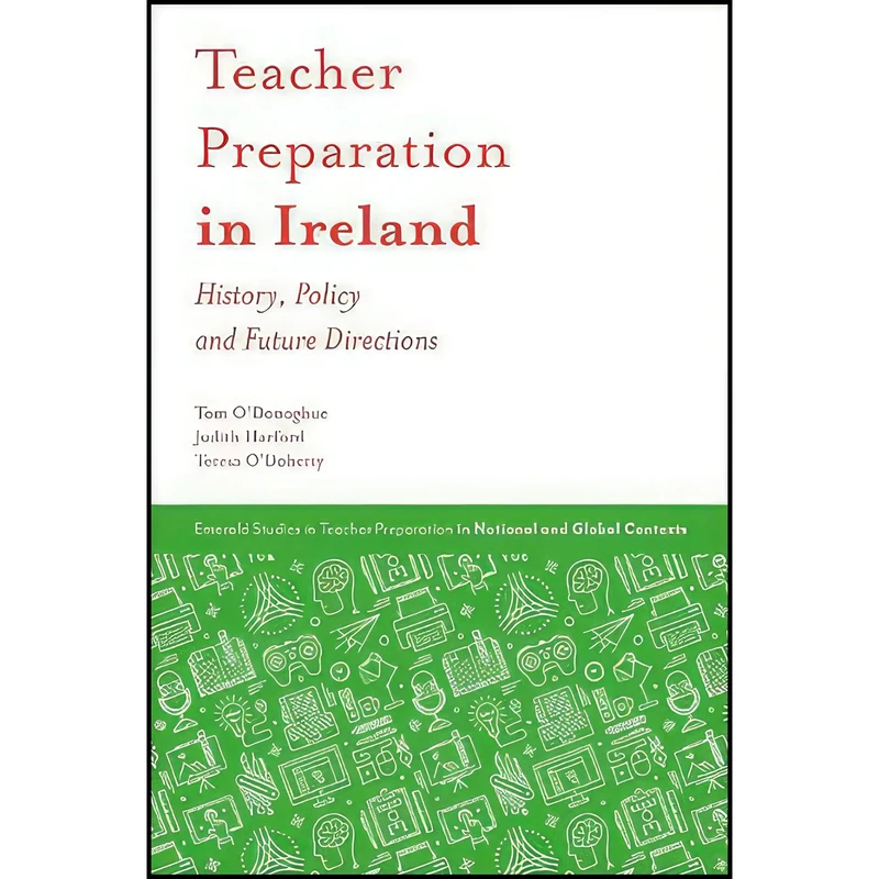کتاب Teacher Preparation in Ireland اثر Thomas O'Donoghue انتشارات Emerald Publishing