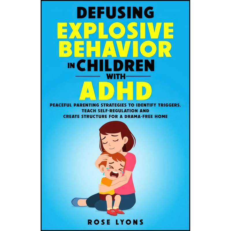 کتاب Defusing Explosive Behavior in Children with ADHD اثر Rose Lyons انتشارات تازه ها