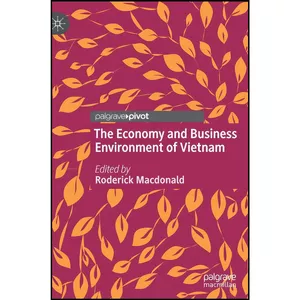 کتاب The Economy and Business Environment of Vietnam اثر Roderick Macdonald انتشارات Palgrave Macmillan