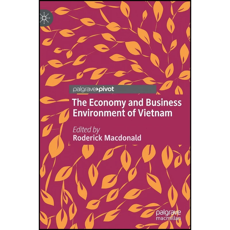 کتاب The Economy and Business Environment of Vietnam اثر Roderick Macdonald انتشارات Palgrave Macmillan