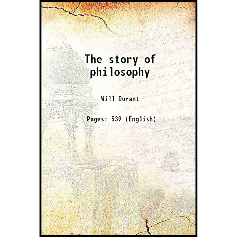 کتاب The story of philosophy 1926 اثر Will Durant انتشارات Facsimile Publisher
