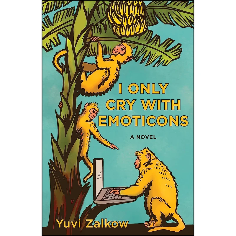 کتاب I Only Cry with Emoticons اثر Yuvi Zalkow انتشارات Red Hen Press
