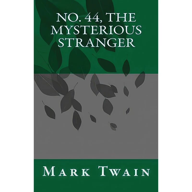 کتاب No. 44, The Mysterious Stranger اثر Mark Twain انتشارات تازه‌ها