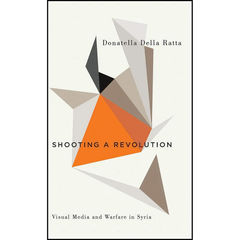 کتاب Shooting a Revolution اثر Donatella Della Ratta انتشارات Pluto Press