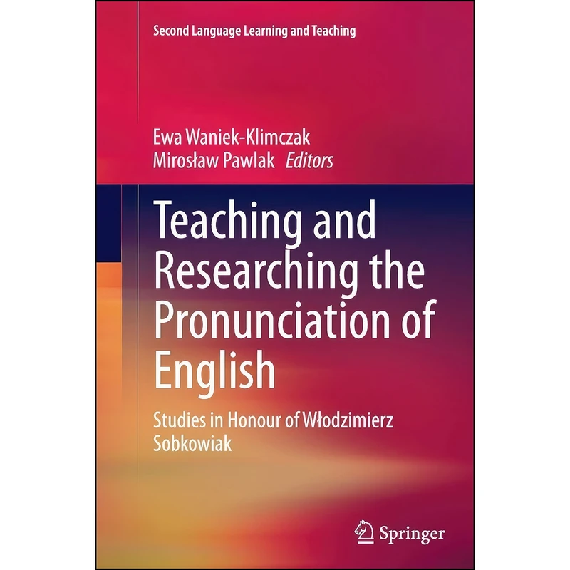 کتاب Teaching and Researching the Pronunciation of English اثر جمعي از نويسندگان انتشارات Springer