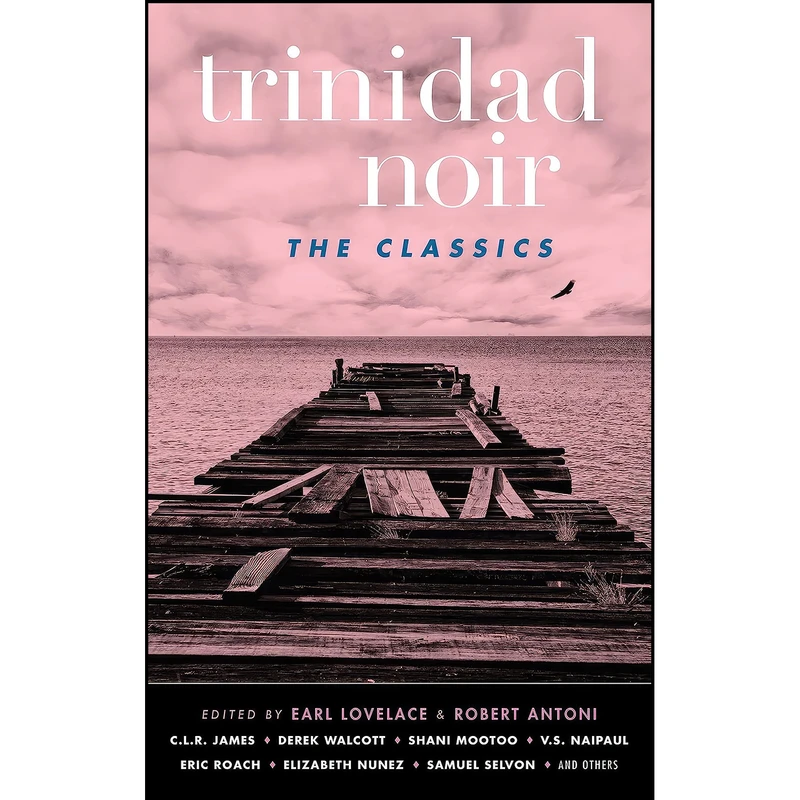 کتاب Trinidad Noir اثر جمعي از نويسندگان انتشارات Akashic Books