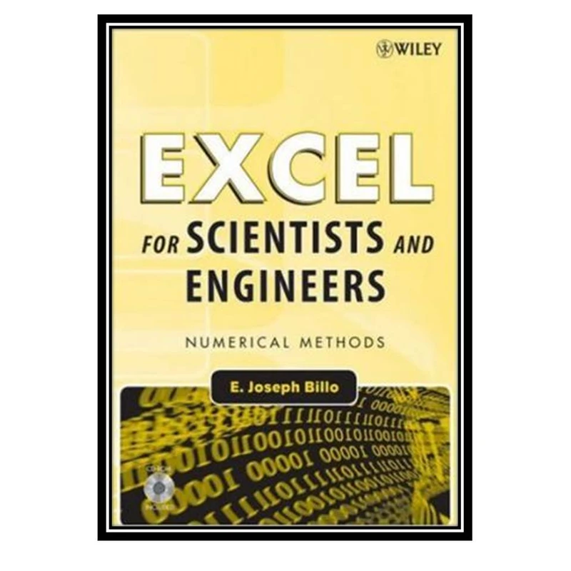 کتاب Excel for Scientists and Engineers - Numerical Methods اثر E. Joseph Billo انتشارات مؤلفین طلایی