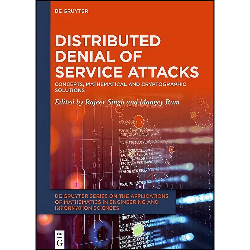 کتاب Distributed Denial of Service Attacks اثر Rajeev Singh and Mangey Ram انتشارات De Gruyter