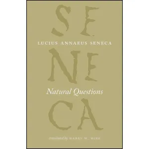 کتاب Natural Questions  اثر Lucius Annaeus Seneca and Harry M. Hine انتشارات University of Chicago Press