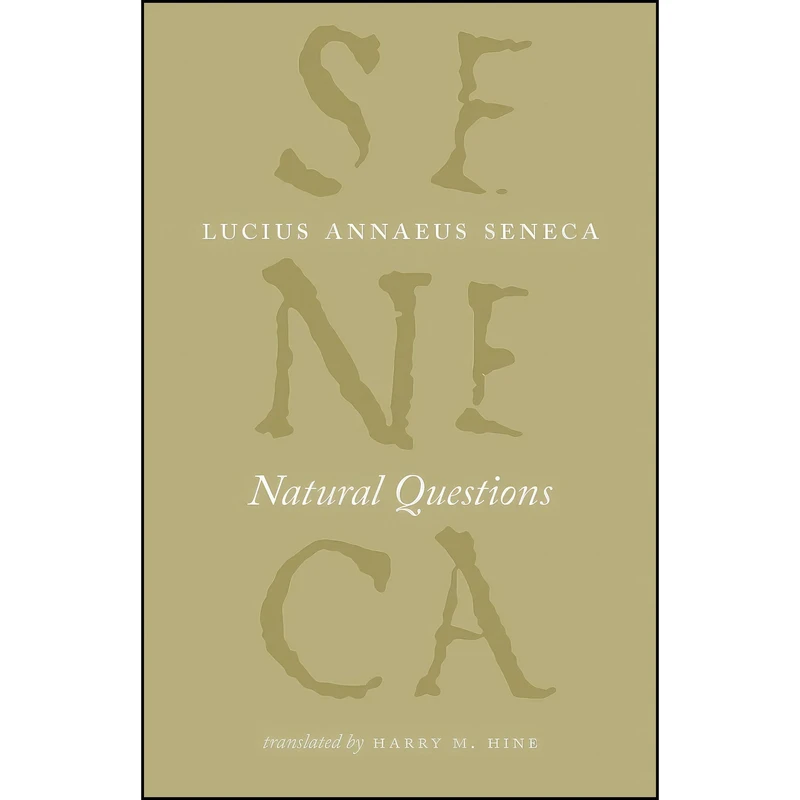 کتاب Natural Questions  اثر Lucius Annaeus Seneca and Harry M. Hine انتشارات University of Chicago Press