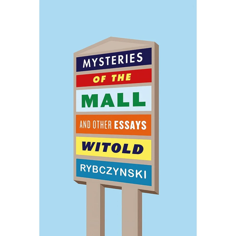 کتاب Mysteries of the Mall اثر Witold Rybczynski انتشارات Farrar, Straus and Giroux