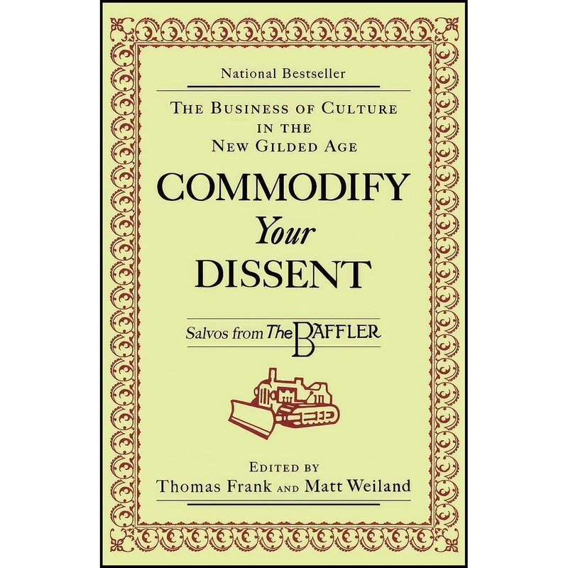 کتاب Commodify Your Dissent اثر Thomas Frank and Matt Weiland انتشارات W. W. Norton   Company