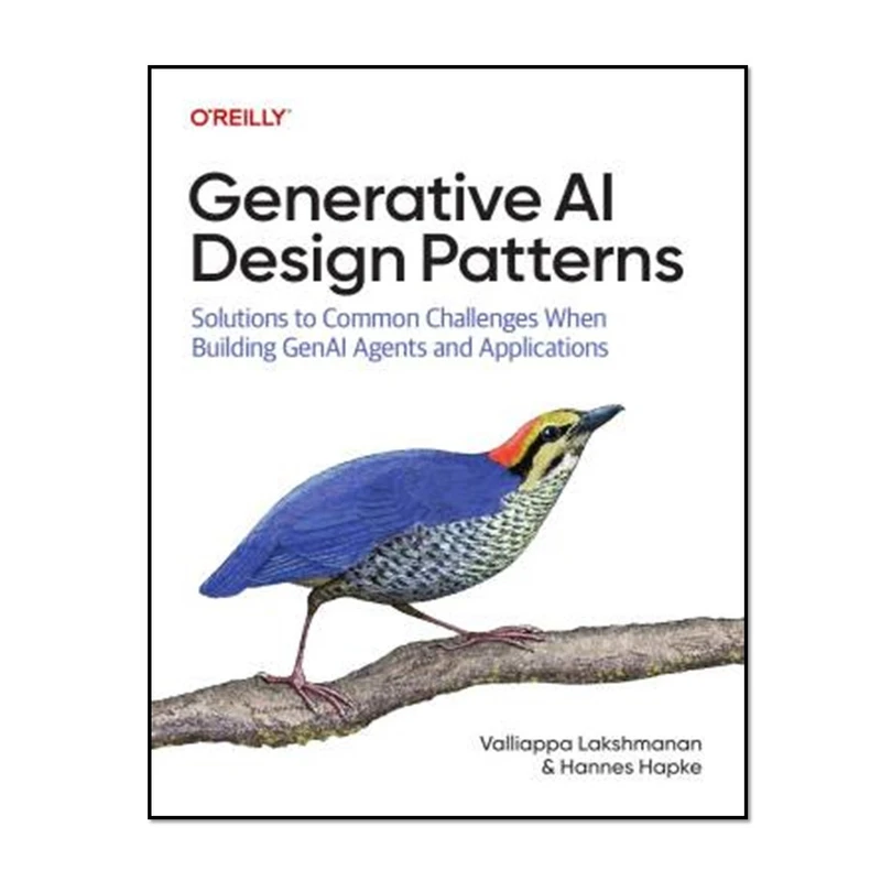 کتاب Generative AI Design Patterns اثر Valliappa Lakshmanan and Hannes Hapke انتشارات آوای مؤلف