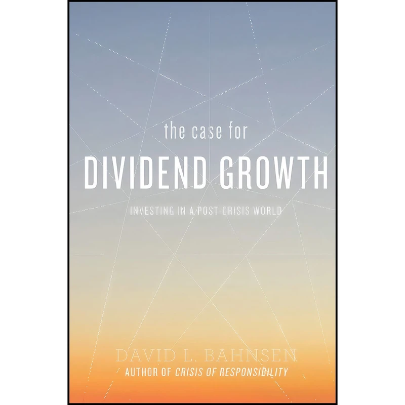 کتاب The Case for Dividend Growth اثر David L. Bahnsen انتشارات بله