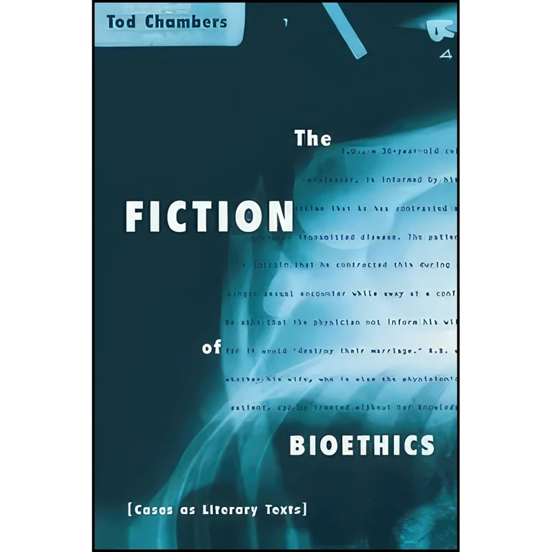کتاب The Fiction of Bioethics  اثر Tod Chambers انتشارات Routledge