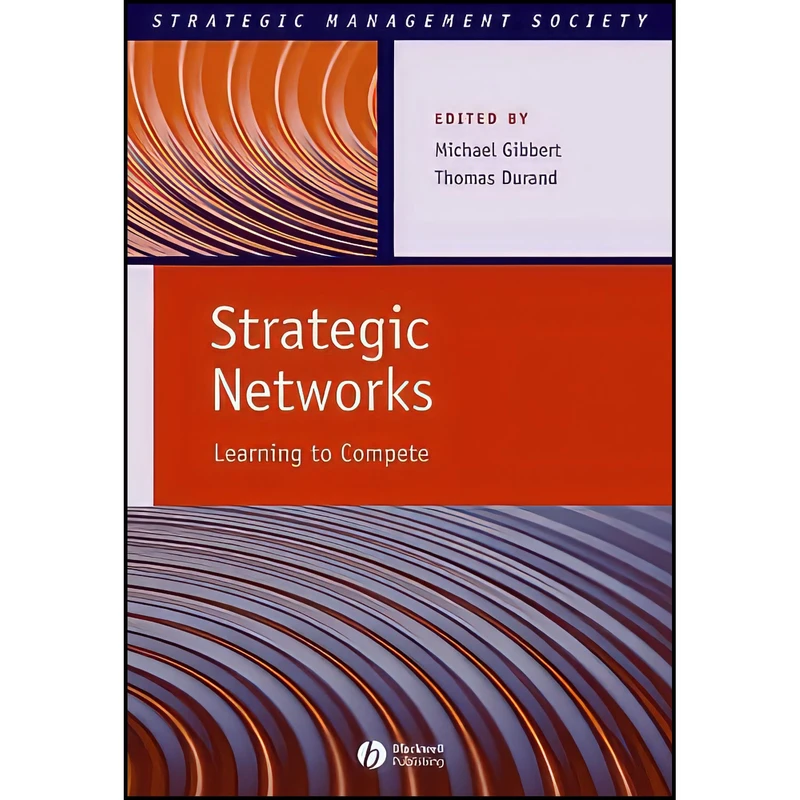 کتاب Strategic Networks اثر Michael Gibbert and Thomas Durand انتشارات Wiley-Blackwell