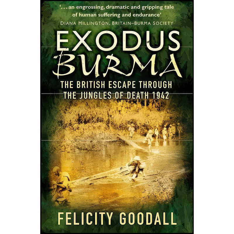 کتاب Exodus Burma اثر Felicity Goodall انتشارات The History Press