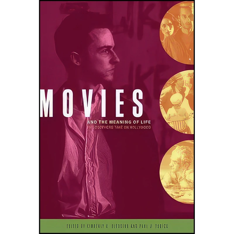 کتاب Movies and the Meaning of Life اثر Kimberly A. Blessing انتشارات Open Court