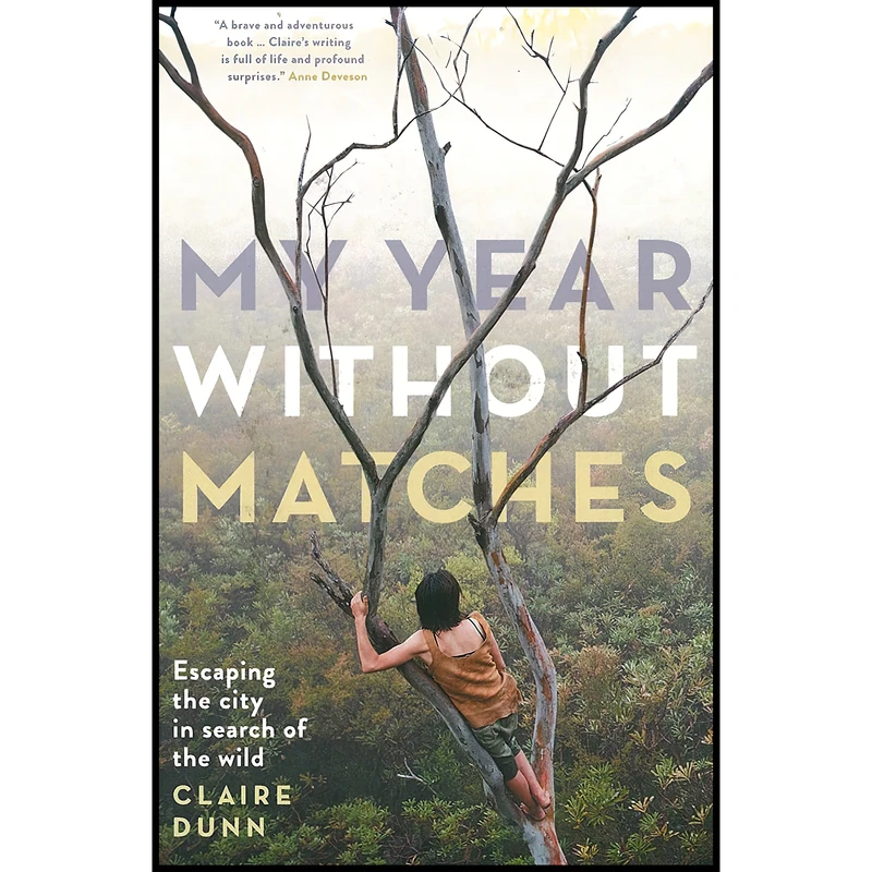 کتاب My Year Without Matches اثر Claire Dunn انتشارات Black Inc.