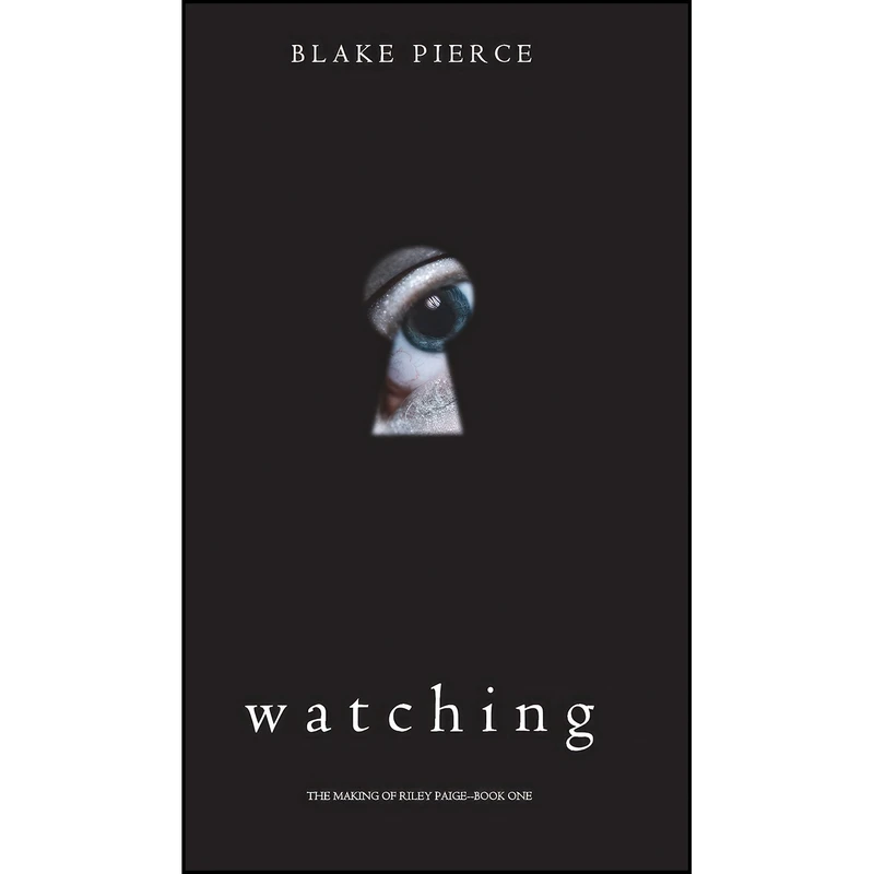 کتاب Watching  اثر Blake Pierce انتشارات Blake Pierce