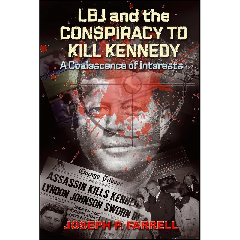 کتاب LBJ and the Conspiracy to Kill Kennedy اثر Joseph P. Farrell انتشارات Adventures Unlimited Press