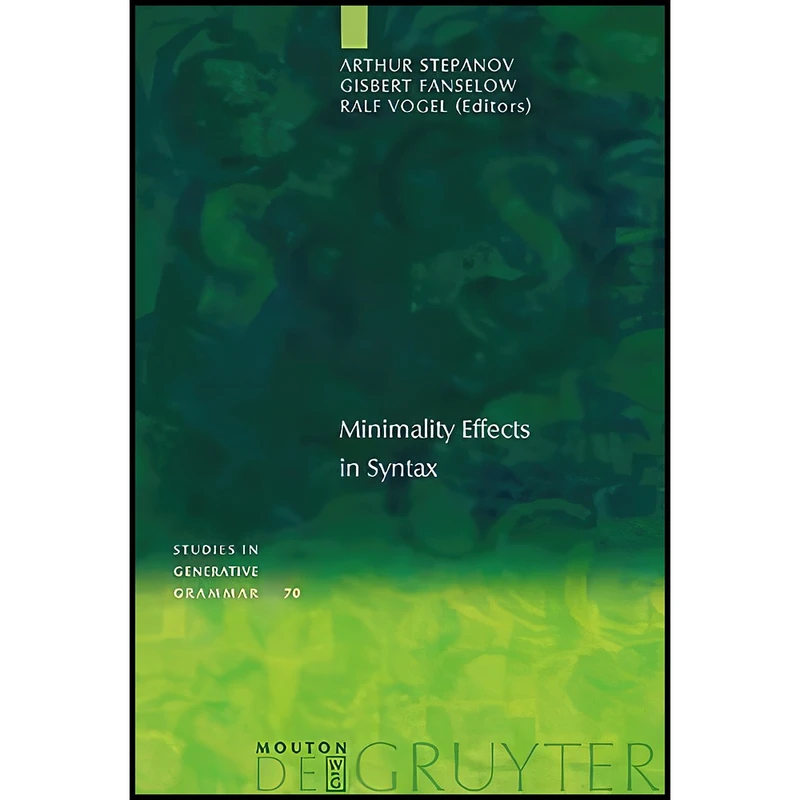 کتاب Minimality Effects in Syntax  اثر جمعي از نويسندگان انتشارات De Gruyter Mouton