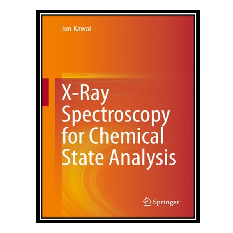 کتاب X-Ray Spectroscopy for Chemical State Analysis اثر Jun Kawai انتشارات مؤلفین طلایی