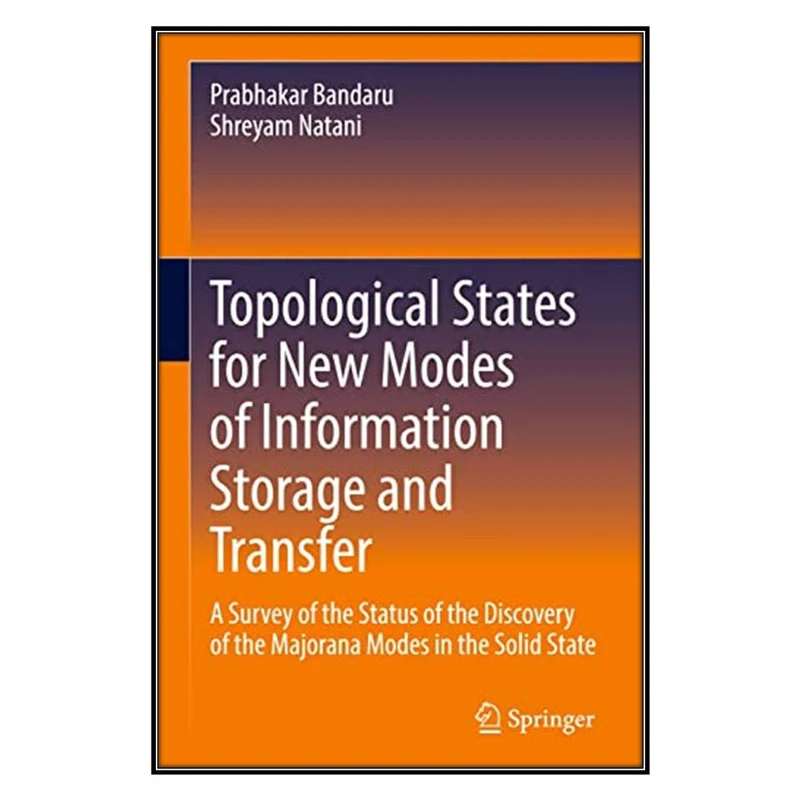  کتاب Topological States for New Modes of Information Storage and Transfer اثر Prabhakar Bandaru and Shreyam Natani انتشارات مؤلفين طلايي